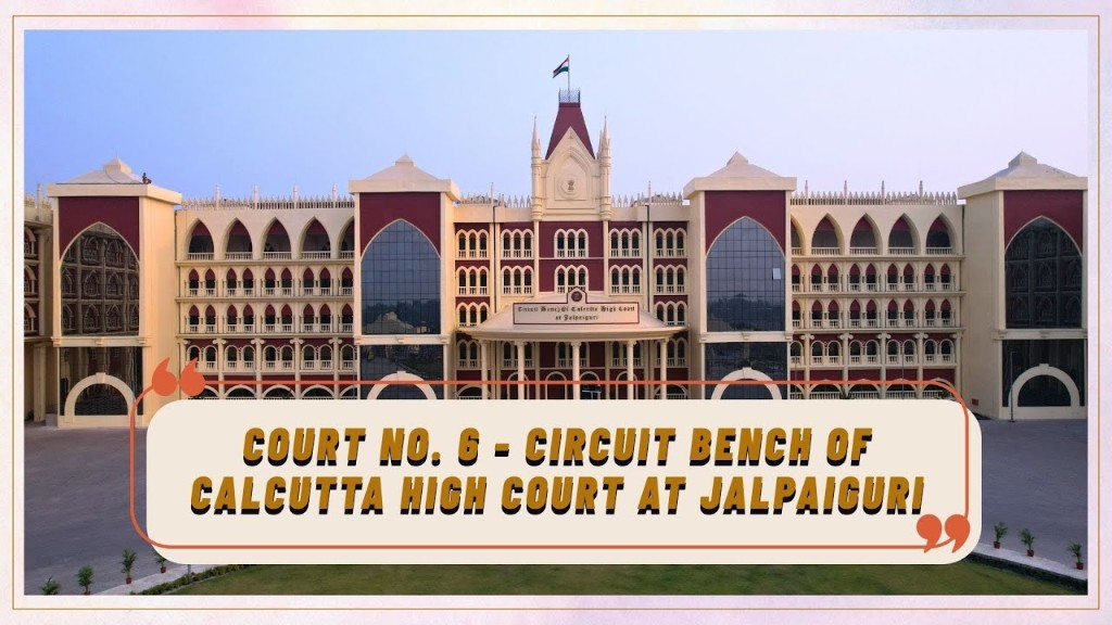 Court No. 6, Circuit Bench of the Calcutta High Court at Jalpaiguri